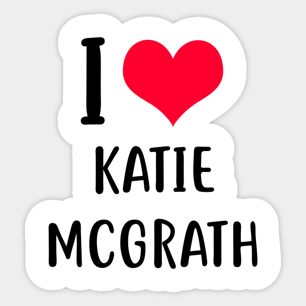 i love katie mcgrath Sticker by planetary